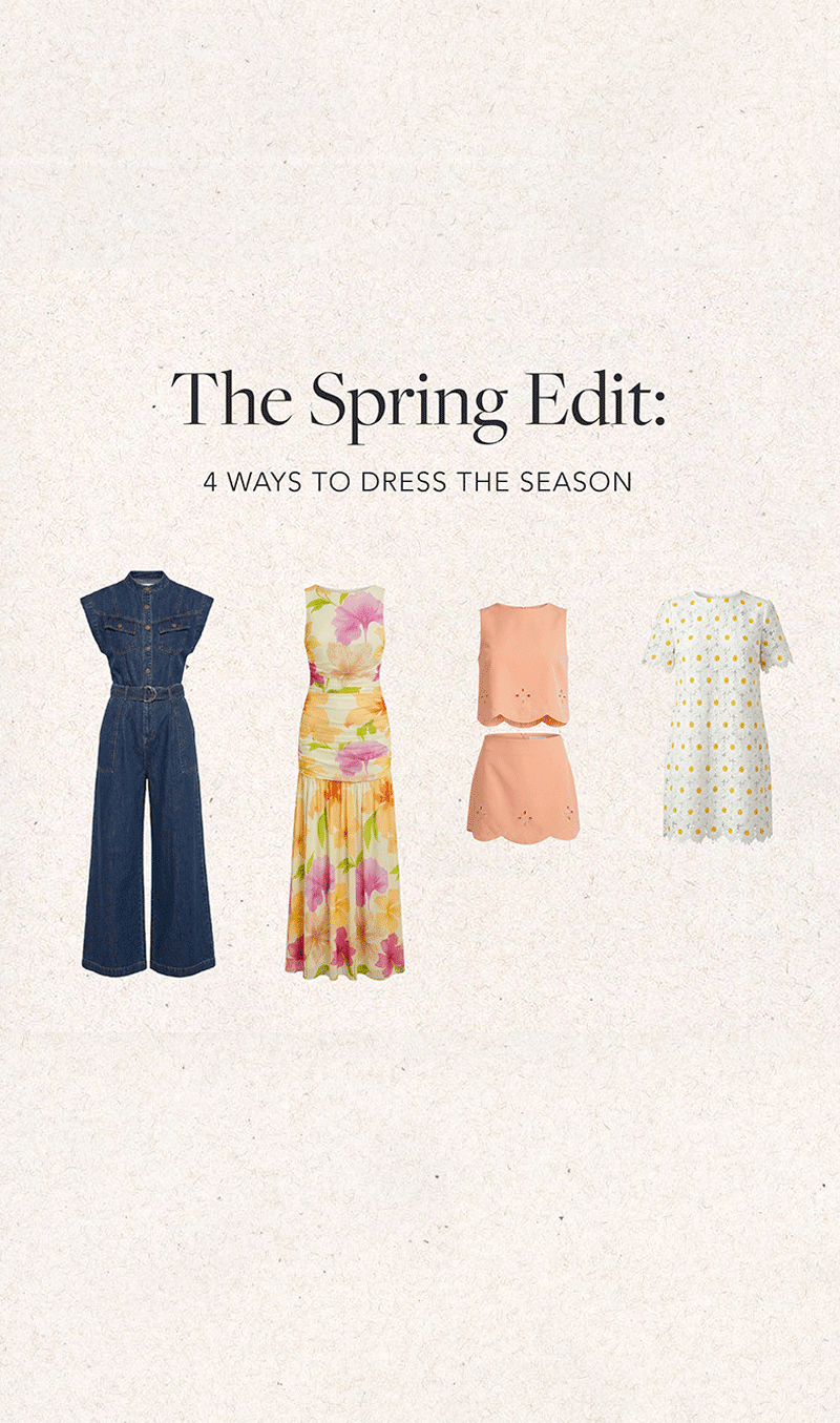 The Spring Edit.
