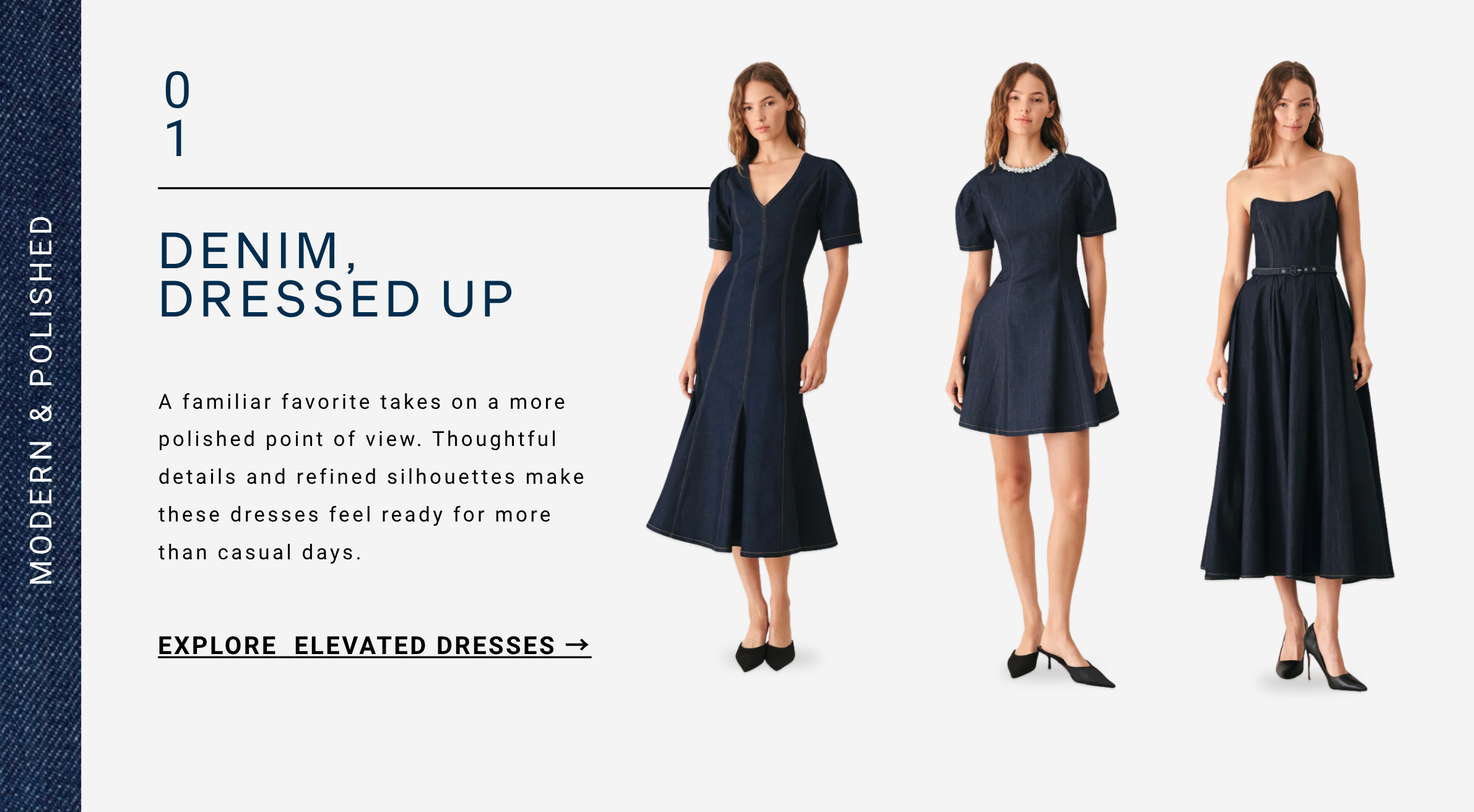 A familiar favorite takes on a more polished point of view. Thoughtful details and refined silhouettes make these dresses feel ready for more than casual days.