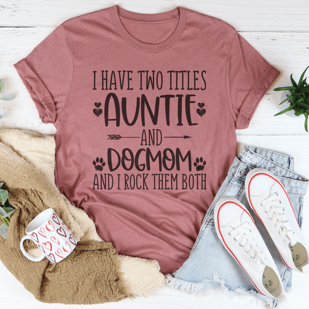 Auntie & Dogmom Tee