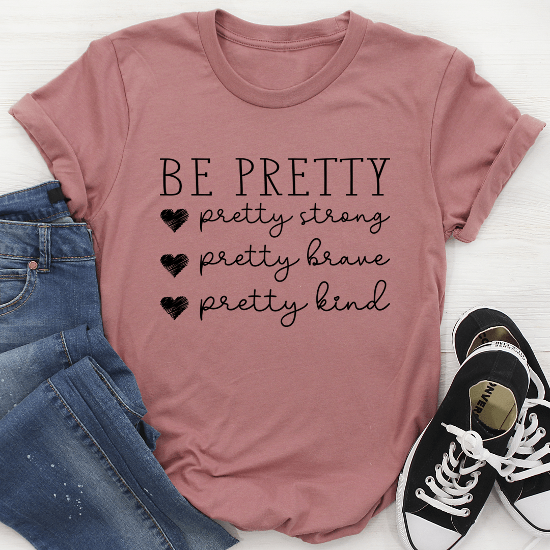 Be Pretty Tee