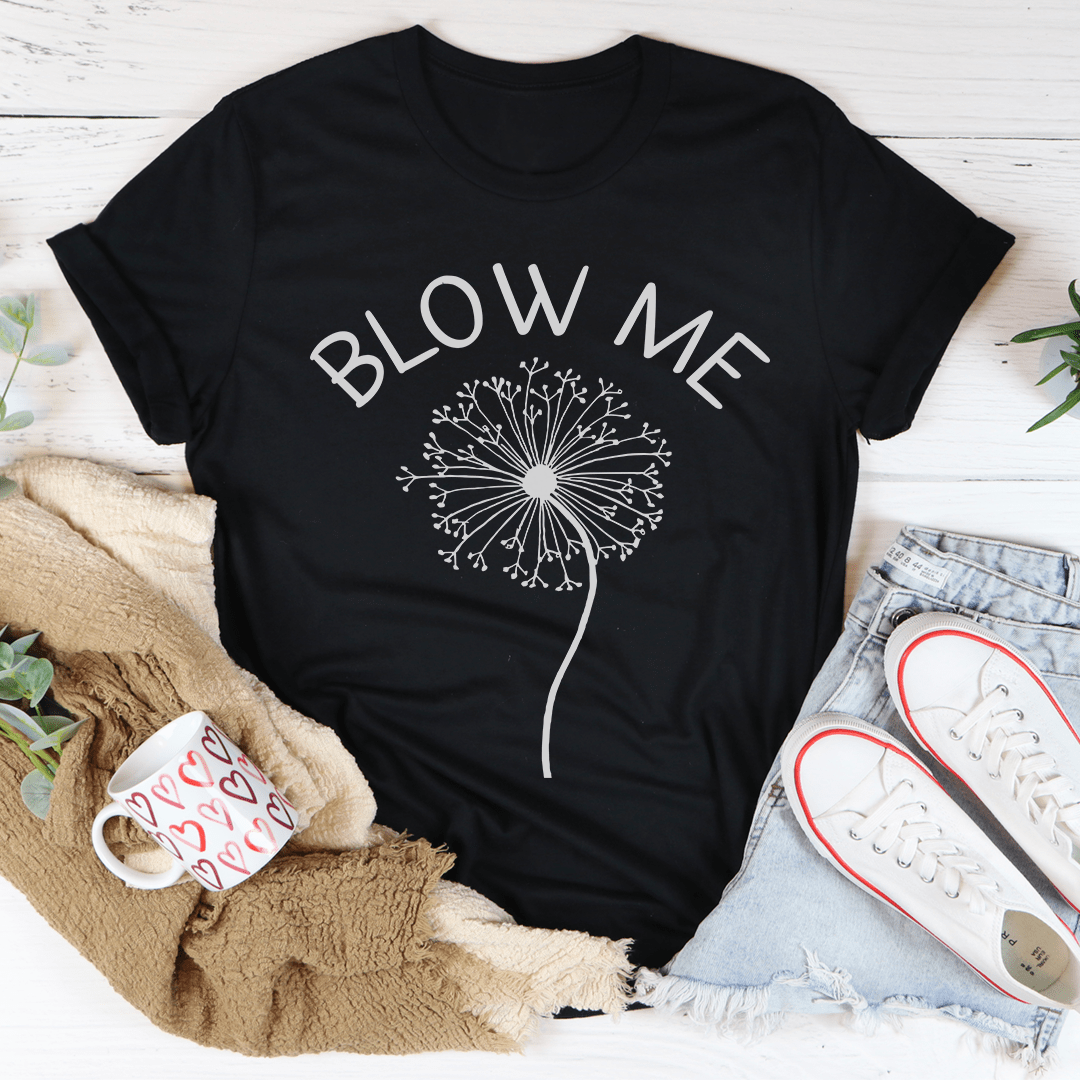 Blow Me Tee