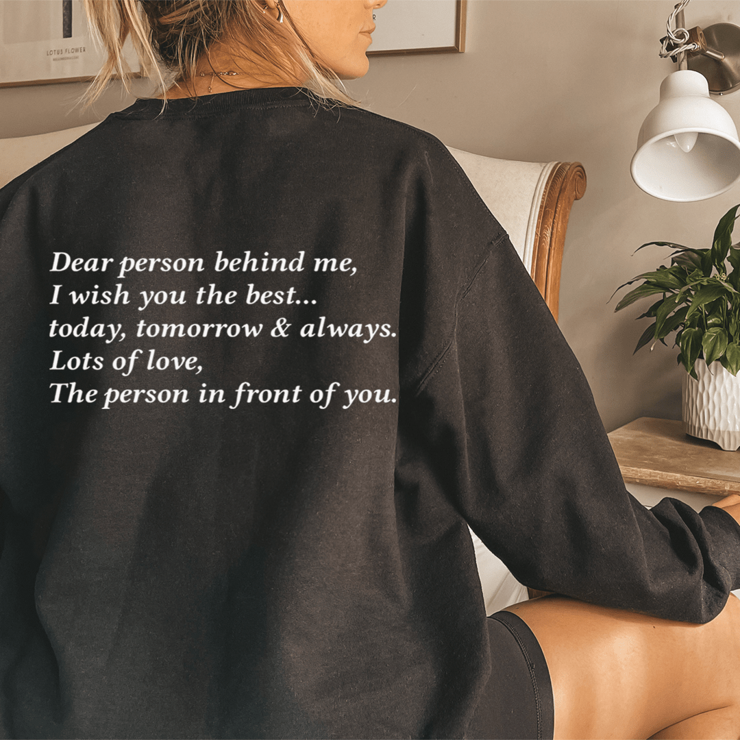 Dear Person Behind Me Sweatshirt