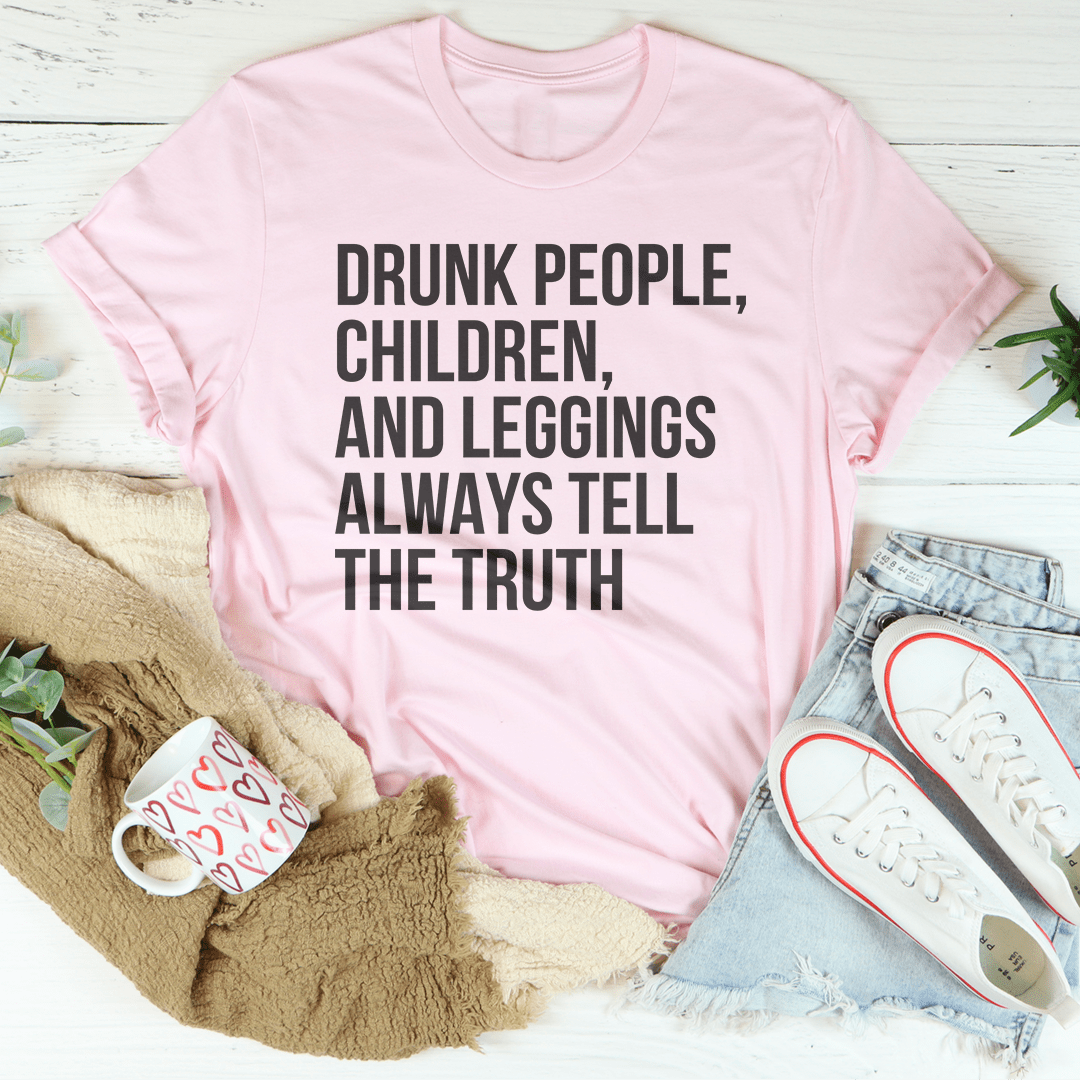 Drunk People Children And Leggings Tee