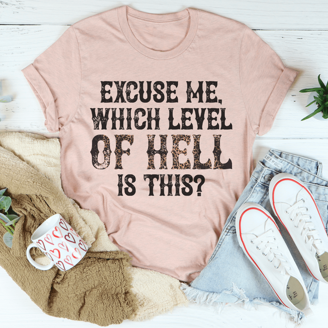 Excuse Me Which Level Of Hell Is This Tee