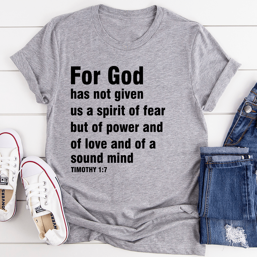 For God Has Not Given Us A Spirit Of Fear Tee