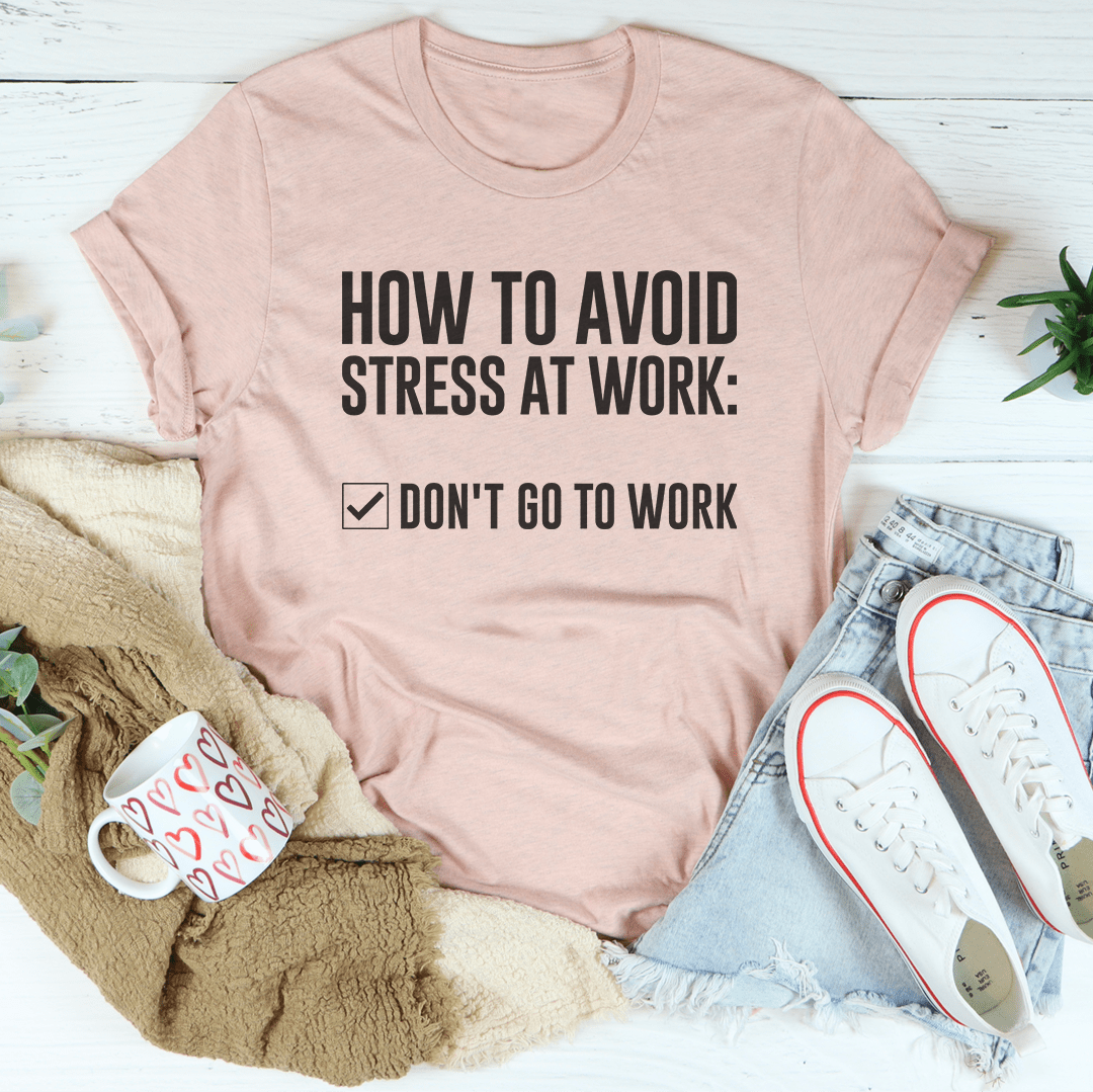 How To Avoid Stress Tee