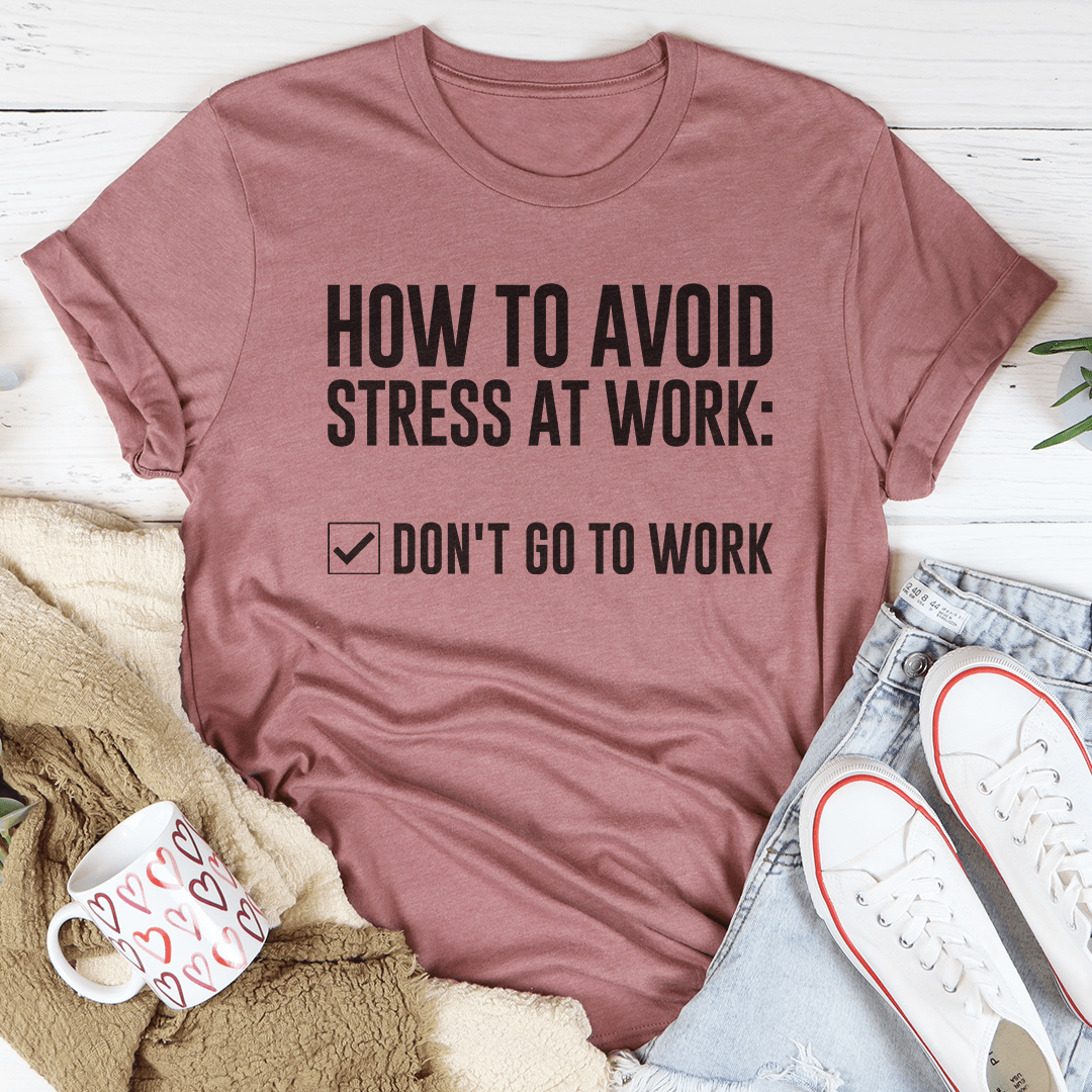 How To Avoid Stress Tee