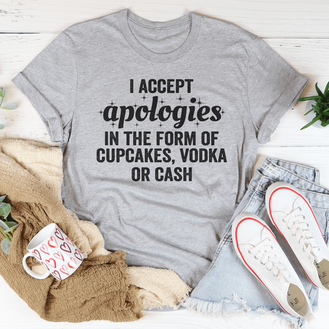 I Accept Apologies Tee