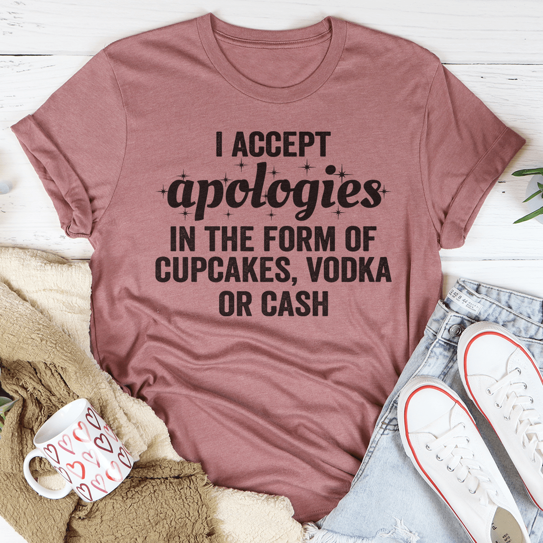 I Accept Apologies Tee