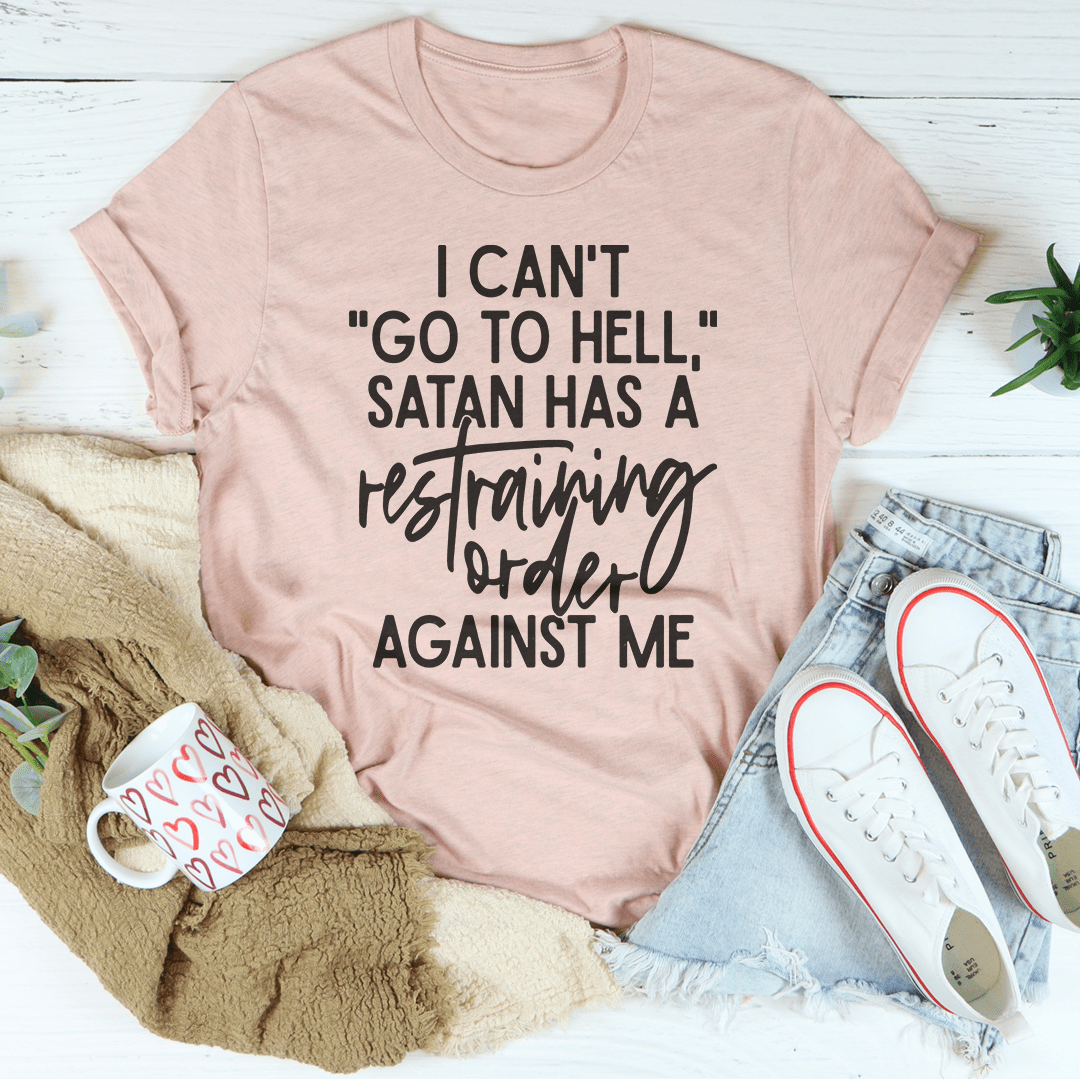 I Can't Go To Hell Tee