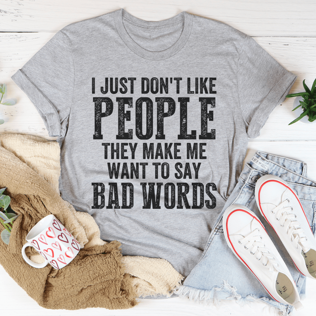 I Just Don't Like People Tee