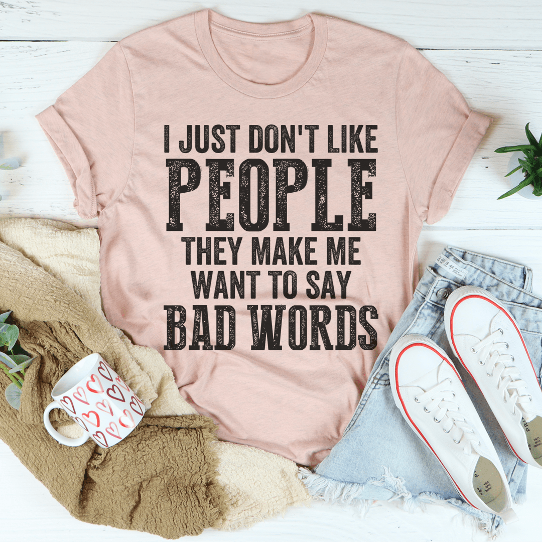 I Just Don't Like People Tee