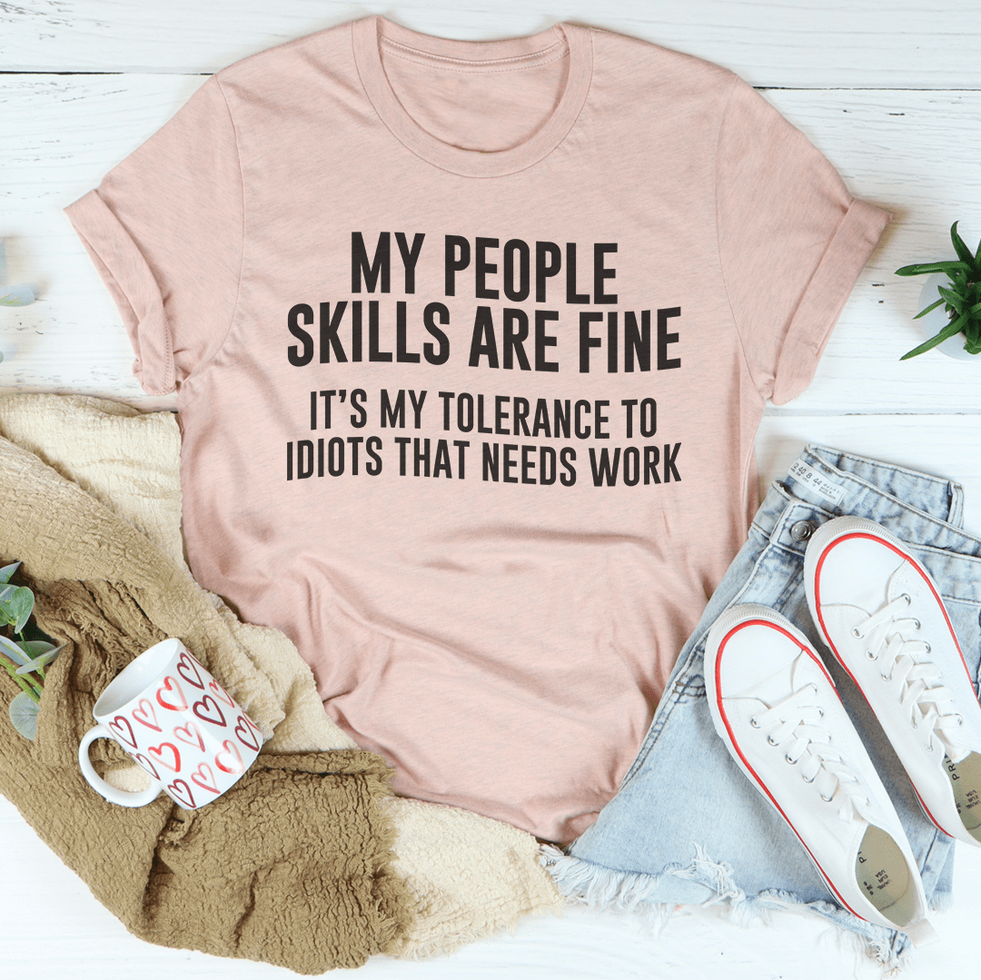 My People Skills Are Fine Tee