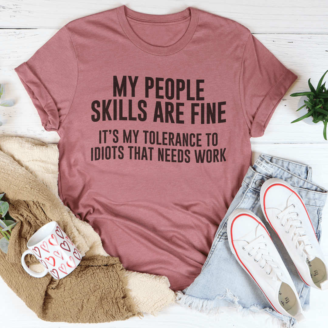 My People Skills Are Fine Tee