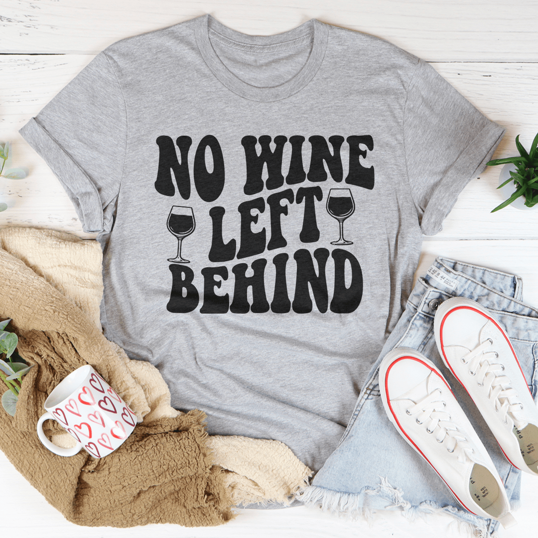 No Wine Left Behind Tee