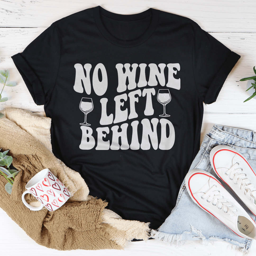 No Wine Left Behind Tee